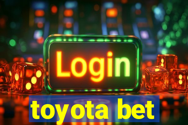 toyota bet